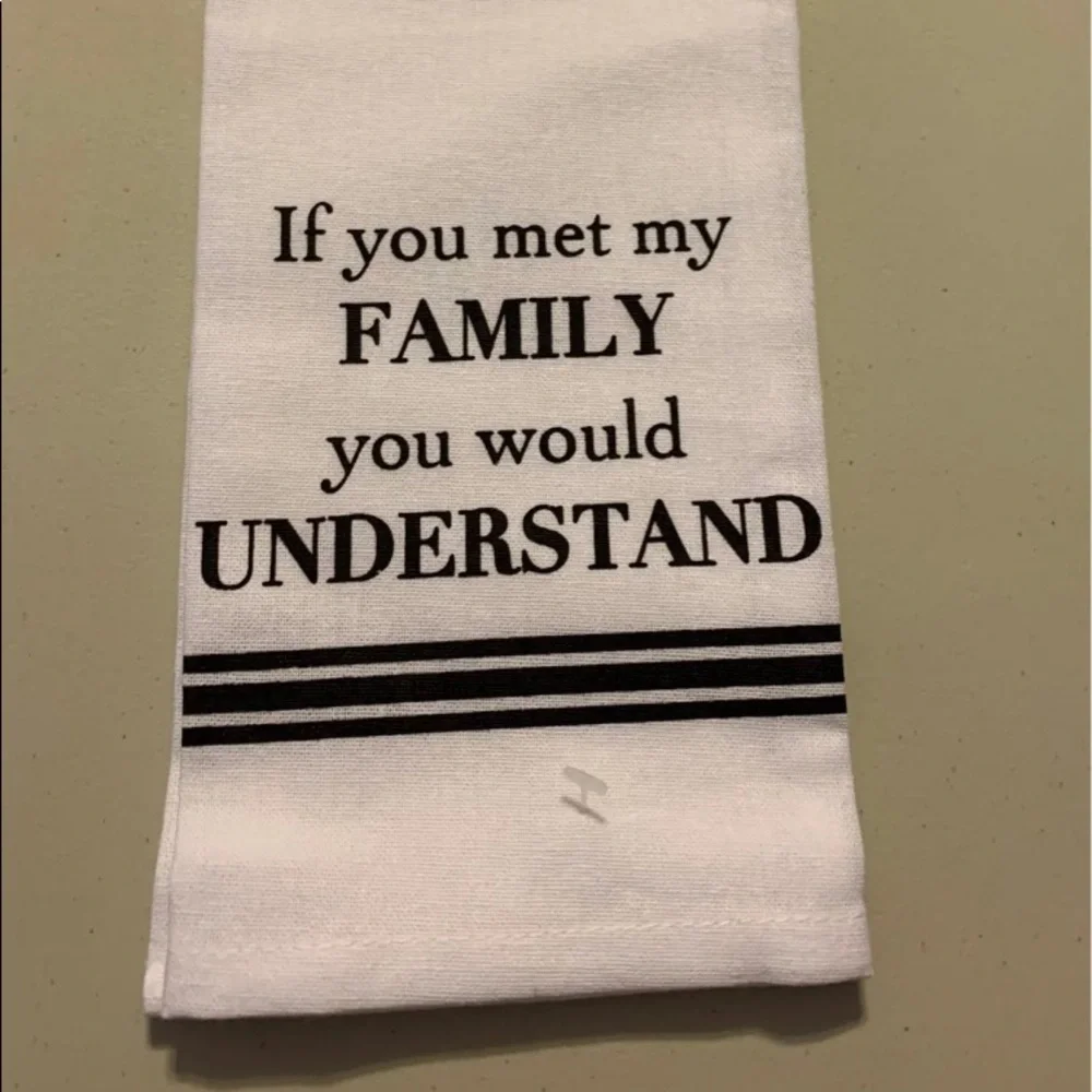 Mabelle Home Collection Kitchen Towel If You met My Family you would understand